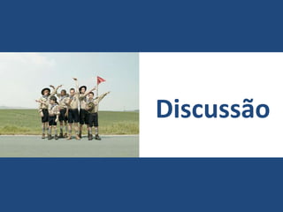 Discussão
 