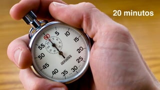 20 minutos
 