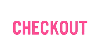 CHECKOUT
 
