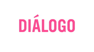 DIÁLOGO
 