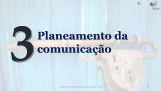 Comunicação (d)e marketing | Graça Gabriel | 2020 16
 