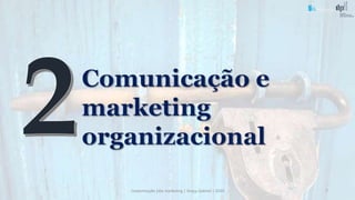 Comunicação (d)e marketing | Graça Gabriel | 2020 7
 