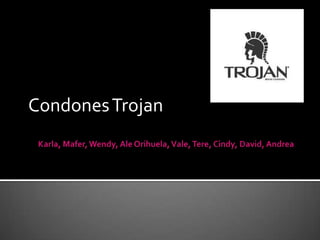 Condones Trojan
 