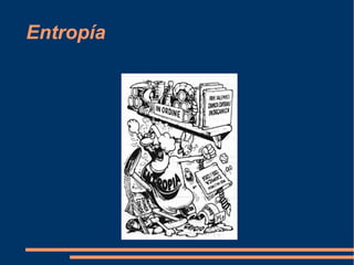 Entropía 
 