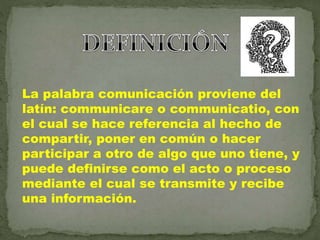 LA COMUNICACIÓN HUMANA. Comunicarse es una necesidad del ser humano. | PPTX