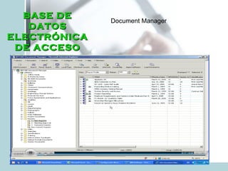 BASE DE DATOS ELECTRÓNICA DE ACCESO COMPARTIDO Document Manager 
