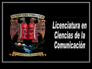 Licenciatura en Ciencias de la Comunicación 