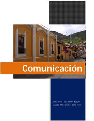 Comunicación


      Chepe Flores – Josué Ramón – Belisario
      Laguado – Mario Sánchez – Carlos Torres
 