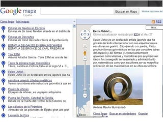 TAREAS GRUPALES Foro. Glosario. Banco de imágenes. Comentario en un blog. Línea del tiempo. Mapa matemático. Utilizando la herramienta Google Maps creamos un  mapa  en donde reflejar elementos matemáticos en distintas ciudades del mundo. También incluimos una noticia en el blog. 