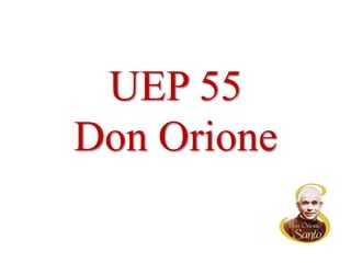 UEP 55
Don Orione
 