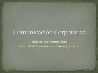Universidad Fermín Toro
Facultad de Ciencias económicas y sociales
 