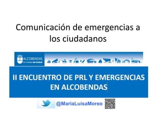 Comunicación de emergencias a
los ciudadanos
 