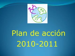  Plan de acción 2010-2011 