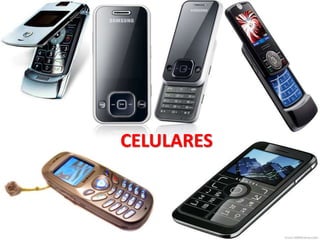 CELULARES
 