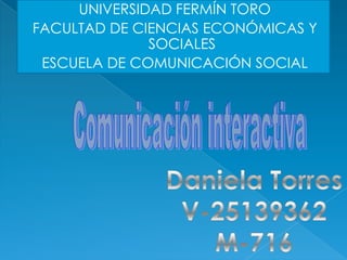 UNIVERSIDAD FERMÍN TORO
FACULTAD DE CIENCIAS ECONÓMICAS Y
SOCIALES
ESCUELA DE COMUNICACIÓN SOCIAL

 