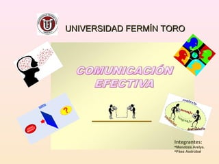 UNIVERSIDAD FERMÍN TORO




                    Integrantes:
                    Mendoza Arelys.
                    Páez Asdrúbal
 