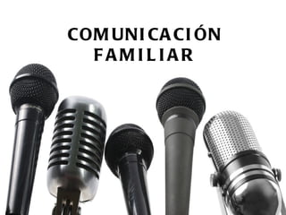 COMUNICACIÓN FAMILIAR 
