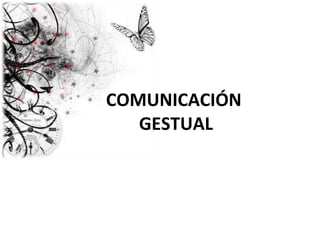 COMUNICACIÓN  GESTUAL 