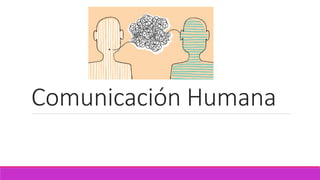 Comunicación Humana
 