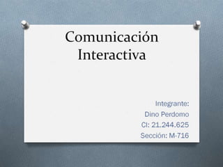 El mundo de la comunicación interactiva por Dino Perdomo