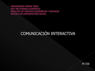 COMUNICACIÓN INTERACTIVA
M-726
 