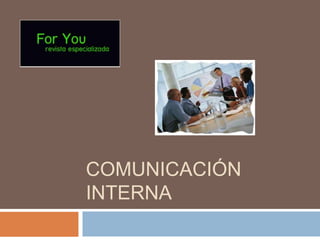 COMUNICACIÓN
INTERNA
 