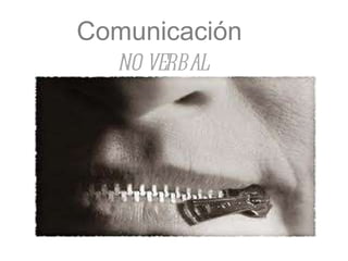 Comunicación  no verbal 