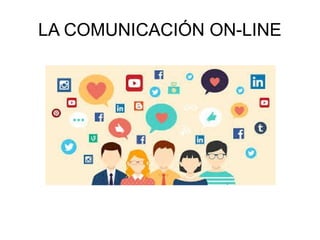LA COMUNICACIÓN ON-LINE
 