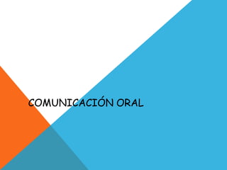 COMUNICACIÓN ORAL
 