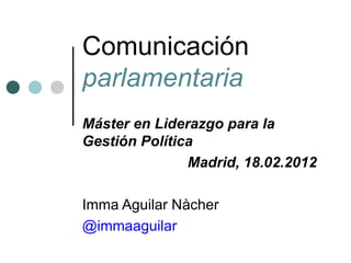Comunicación Parlamentaria. Imma Aguilar
