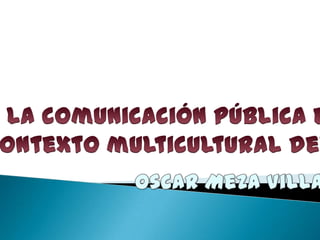 Comunicación pública multicultural del pais