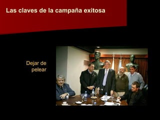 Las claves de la campaña exitosa Dejar de pelear 