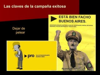 Las claves de la campaña exitosa Dejar de pelear 