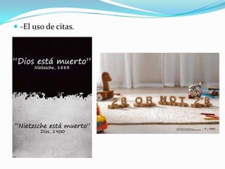  -El uso de citas.
 