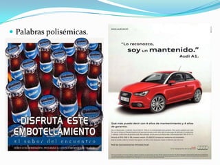  Palabras polisémicas.
 