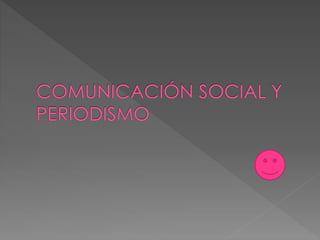 Comunicación social y periodismo vivi