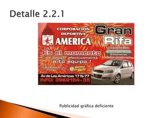 Publicidad gráfica deficiente
 