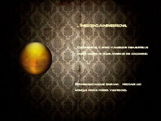 . Inteligencia intrapersonal Conocimiento de sí mismo y la habilidad para adaptar las propias maneras de actuar a partir de ese conocimiento.   Esta inteligencia incluye tener una  precisa de uno mismo,los propios poderes y limitaciones. 