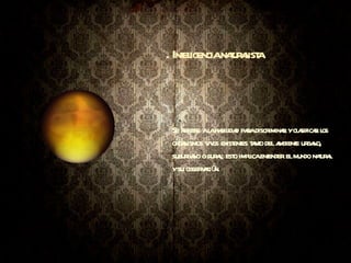 . Inteligencia naturalista Se refiere a la habilidad para discriminar y clasificar los organismos vivos existentes tanto del ambiente urbano, suburbano o rural; esto implica entender el mundo natural y su observación.    