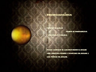 . Inteligencia lingüística Capacidad de usar las  palabras de manera efectiva  al escribirlas o hablarlas. Incluye la habilidad de usar efectivamente el lenguaje para  manipular la sintaxis o significados del lenguaje o usos prácticos del lenguaje. 