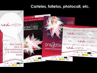 Carteles, folletos, photocall, etc.
 