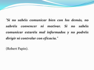  CulturalesSensoriales: aquellos que tienen que ver con los sentidos y las posibles limitaciones que estos pueden presentar; Operativos: aquellos derivados del desarrollo fisiológico del receptor; y Culturales: que tienen que ver con el repertorio de que dispone el receptor en el momento de iniciarse el proceso de comunicación.