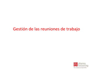 Gestión de las reuniones de trabajo

 