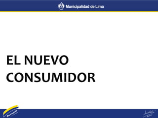 EL NUEVO
CONSUMIDOR
 