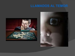 LLAMADOS AL TEMOR 