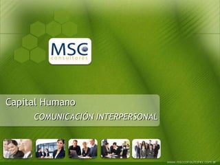 Capital Humano COMUNICACIÓN INTERPERSONAL 