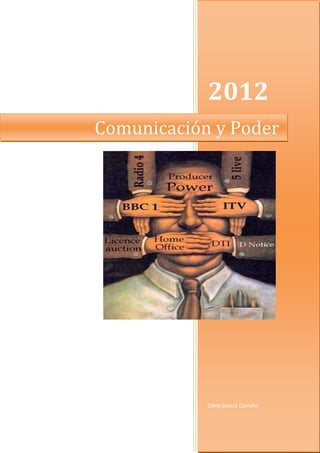 2012
Comunicación y Poder




            Elena García Castaño
 