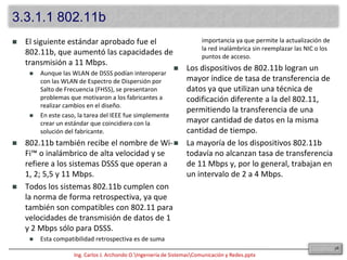 Velocidad y rendimiento: 100+ Mbps.Precio promedio por nodo: El más caro.Tamaño de los medios y del conector: Pequeño.Longitud máxima del cable Monomodo: Hasta 3000 m.Generado por un haz de luz de láser.Son comunes para las grandes distancias de los backbones de universidades y WAN. 253.2.1.2 Fibras Monomodo