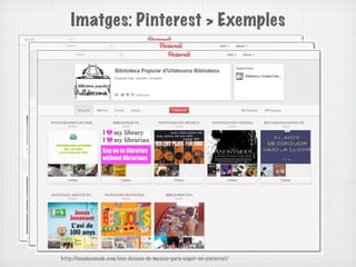 Imatges: Pinterest > Exemples




http://unadocenade.com/una-docena-de-museos-para-seguir-en-pinterest/
 