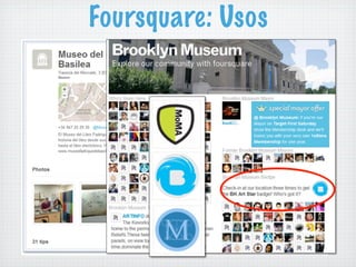 Foursquare: Usos
 
